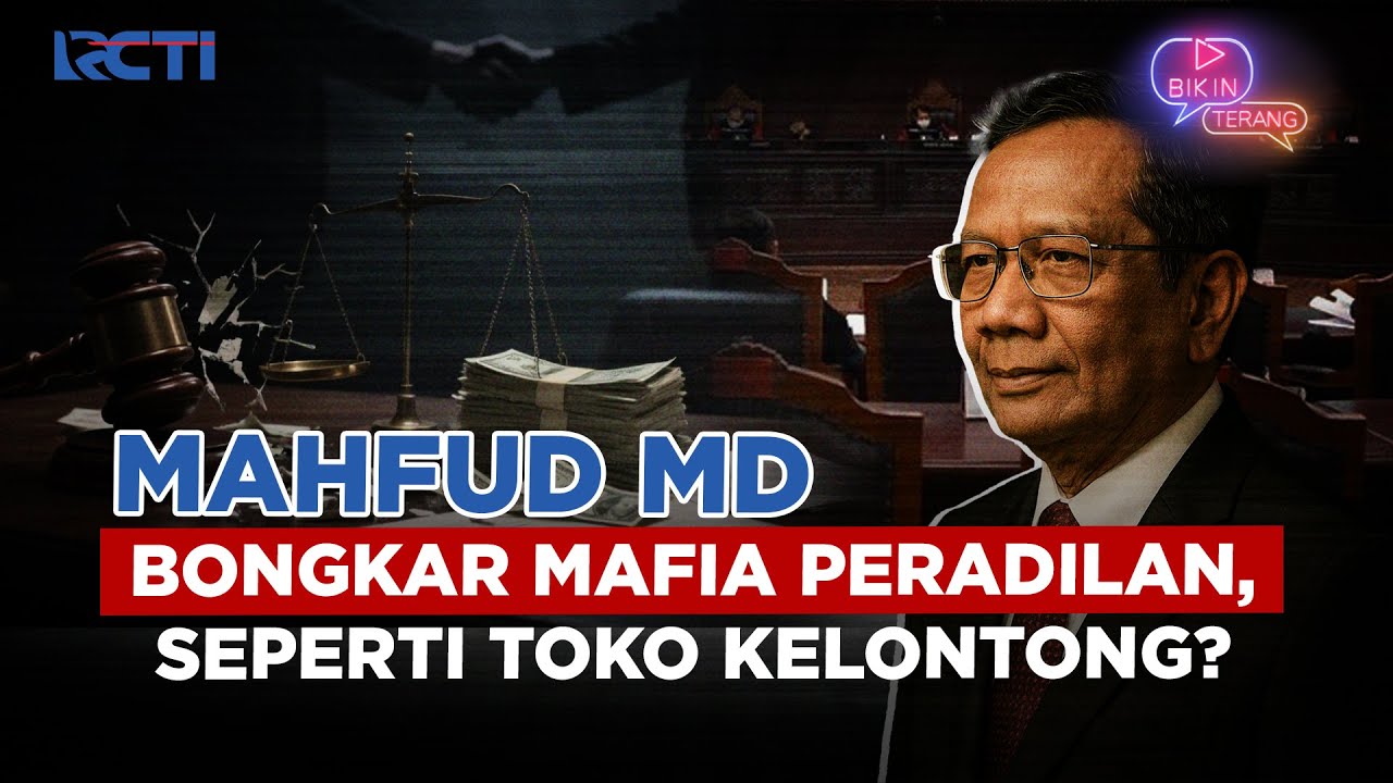 Mahfud MD Blak-blakan Bongkar Mafia Peradilan, Seperti Toko Kelontong? | Bikin Terang