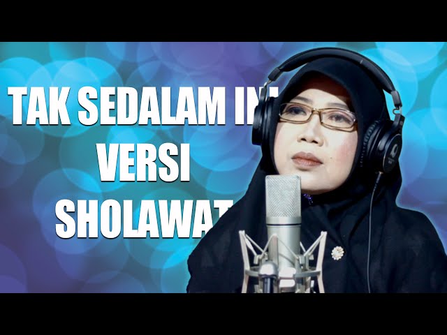 TAK SEDALAM INI (ARIEF) VERSI SHOLAWAT || by TEH ETI - Maniis Channel 2023 class=