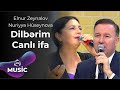 Elnur Zeynalov &amp; Nuriyyə Hüseynova – Dilbərim Canlı ifa