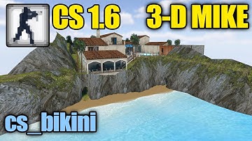 CS 1.6 - Exploring Classic 3-D Mike Maps