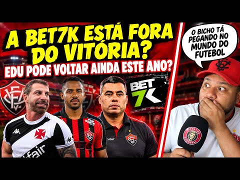 🚨 EXCLUSIVO! FIM DAS BETS? BET7K PODE SAIR DO VITÓRIA, EDU E TRETA POR DÍVIDAS!