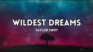 TAYLOR SWIFT - WILDEST DREAMS (Lyrics)