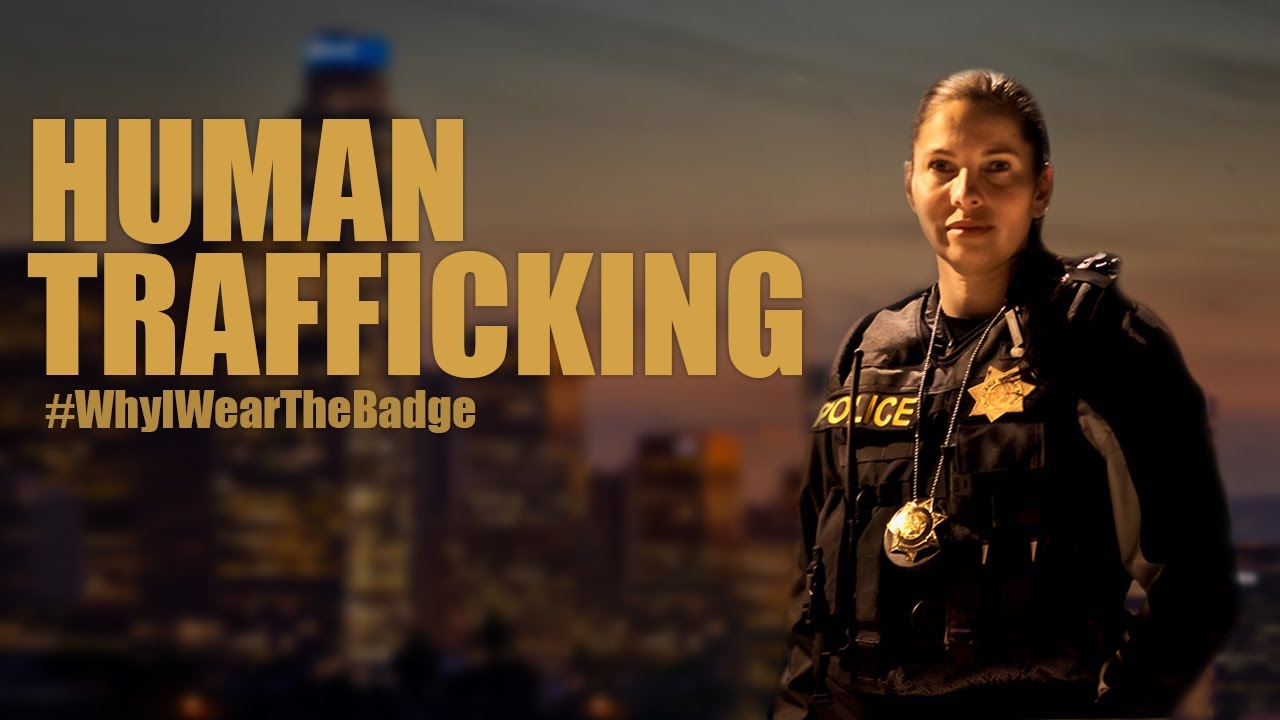 Why I Wear The Badge - Chapter 6: Human Trafficking
