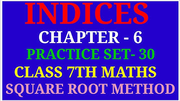 Indices | Class 7th Maths Chapter - 6 Practice Set - 30 | finding Square root of given number