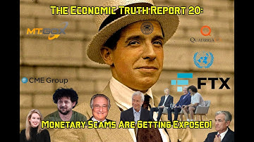 The Economic Truth Report Episode 20: Monetary Scams Are Getting Exposed!