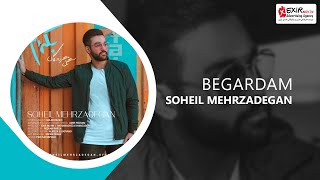 Soheil Mehrzadegan - Begardam