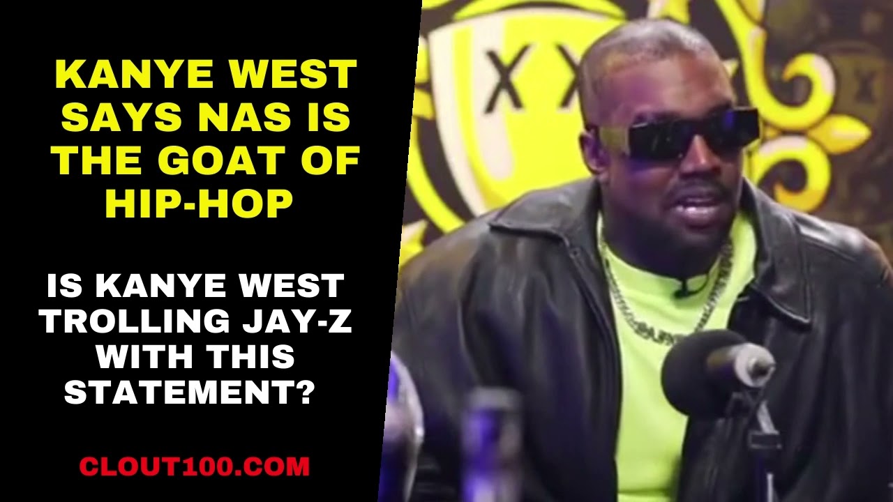 KANYE WEST SAYS NAS IS THE GOAT OF HIP- HOP - YouTube