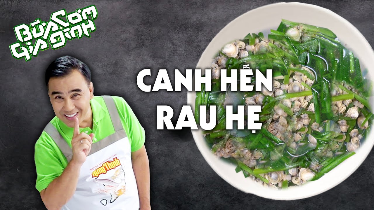 Canh Hến Rau Hẹ - Công thức của MC Quyền Linh | Bữa Cơm Gia Đình - YouTube