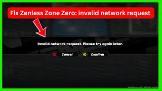 Zenless Zone Zero: invalid network request (Quick fix)