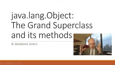java.lang.Object: The Grand Superclass