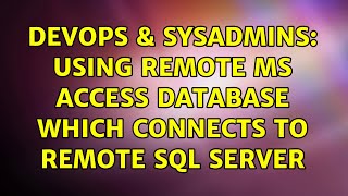 Famous DevOps & SysAdmins: Using remote MS Access database which connects to remote SQL server Wealth