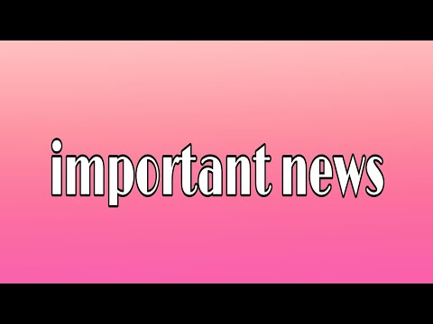Very important news 😱😱😱😱