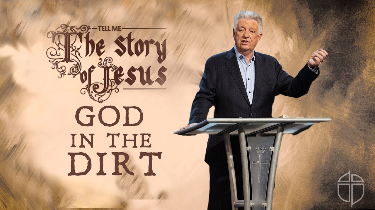 God In The Dirt Pastor Jack Graham Prestonwood Baptist Church