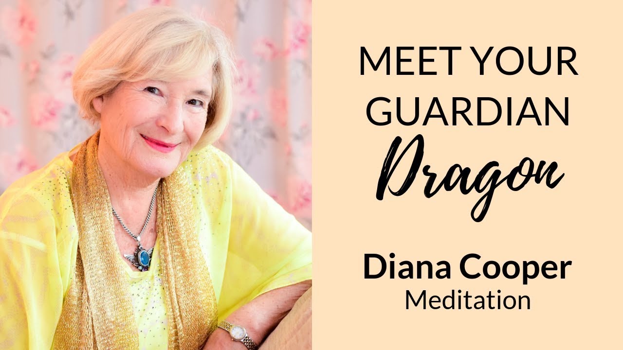 Meet Your Guardian Dragon Diana Cooper Dragon Meditation YouTube