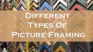 Different Types Of Picture Framing 5441 7322 Options To Frame Pictures