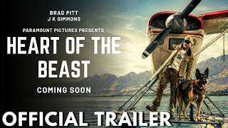 Heart Of The Beast Trailer 2026 | Brad Pitt | J.K Simmons | Heart Of The Beast Movie Trailer