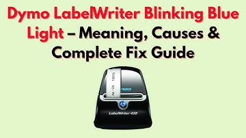 Dymo LabelWriter Blinking Blue Light – Meaning, Causes & Complete Fix Guide