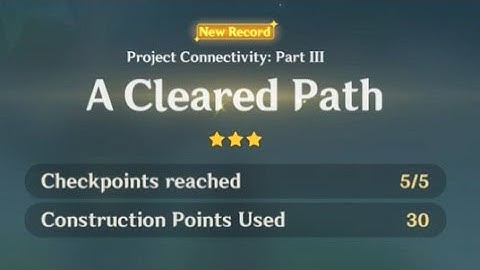 Lowest Construction Points! Project Connectivity: Part III (A Cleared Path) | Genshin Impact