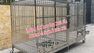 Chuồng Chó Inox To 2 Ngăn Ô Đẹp Siêu Sắc Nét | LH : 0937.72.40.72 Zalo #chuongchoinoxcaocap