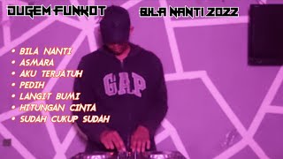 DJ FUNKOT BILA NANTI ( HOUSE MUSIC REMIX )