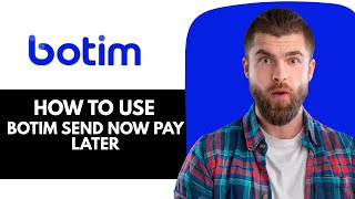 How To Send Money From Botim Send Now Pay Later |  How To Use Botim Send Now Pay Later