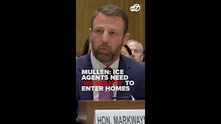 Mullen says ICE agents will need judicial warrants to enter homes or private businesses