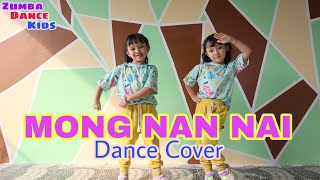 MONG NAN NAI | DJ TIKTOK VIRAL | DANCE COVER | DANCE TRENDS| SENAM | ZUMBA DANCE KIDS