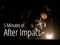 5 Minutes of After Impact