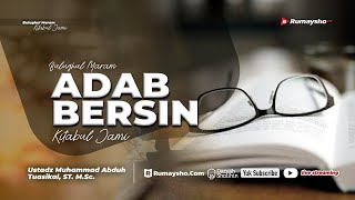 Adab Bersin - Ustadz Muhammad Abduh Tuasikal, M.Sc.
