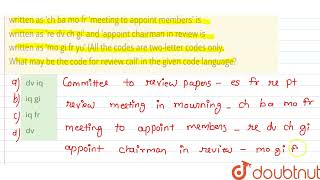 In a certain code language, \'committee to review papers\' is written as \'es fr re pt\', \'revi...