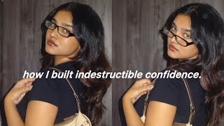 How I built indestructible confidence