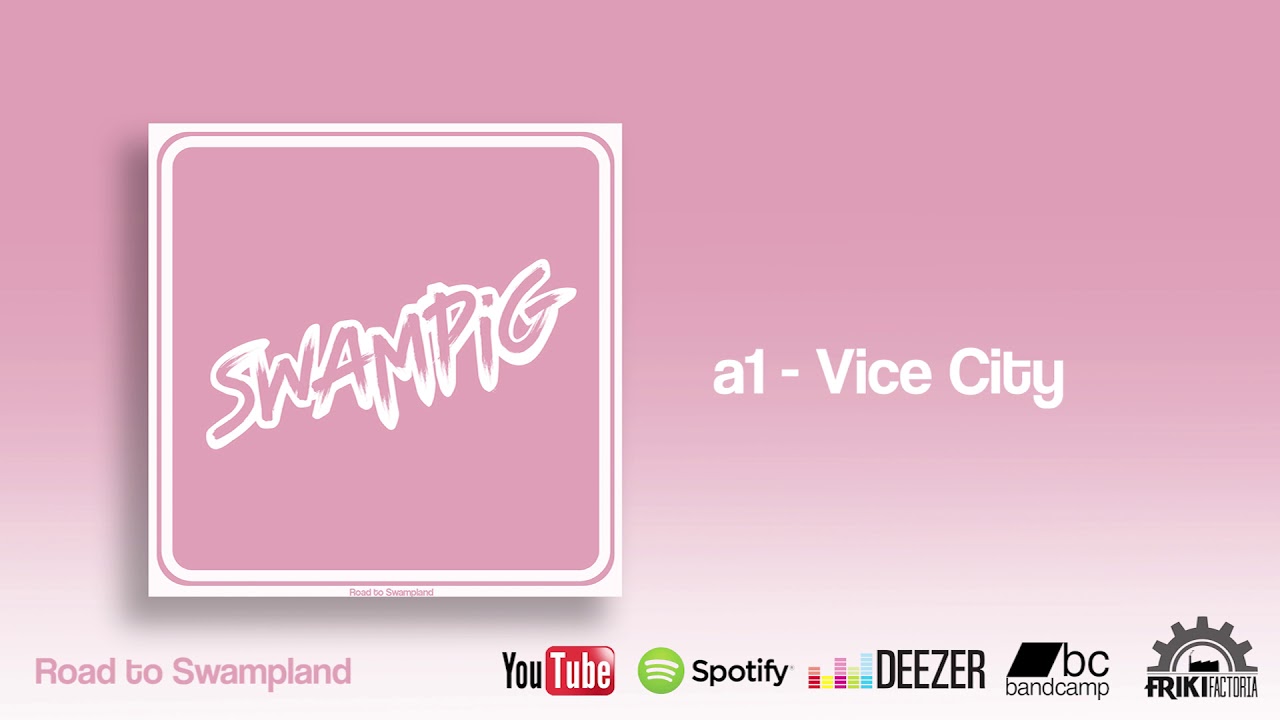 Swampig - Vice City (Official Audio)