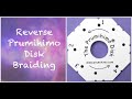 Reverse Prumihimo Disk Braiding