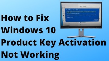 How to Fix Windows 10 Product Key Activation Not Working