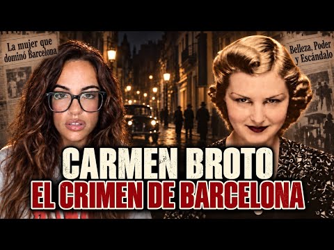 CARMEN BROTO: BEAUTY, POWER, and a CRIME that made HISTORY #podcast #truecrime