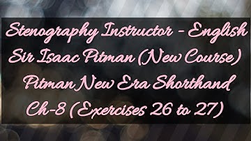 Ch-8 (Exercises 26 to 27) // Sir Isaac Pitman // New Era Shorthand (New Course) // New Era Edition