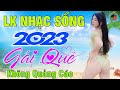 Mở VOLUME CĂNG ĐÉT Bản Tình Ca Thôn Quê Người Mẫu 2024✅Tuyệt Đỉnh Nhạc Sống Gái Quê 2K6✔KO QUẢNG CÁO