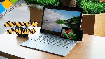 Cách khắc phục sự cố nóng máy của Surface Book