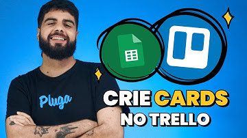 Google Sheets + Trello: Como integrar para CRIAR OU ATUALIZAR CARDS a partir de linhas da planilha