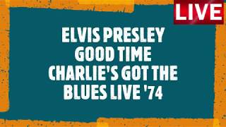 Elvis Good Time Charlie&#39;s Got The Blues Live &#39;74 With Rare Footage!