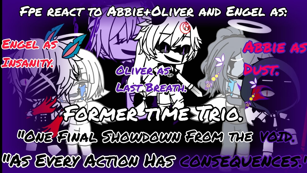 Fpe react to Abbie,Oliver and Engel as Former time trio(Full fight)
