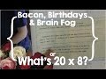 Bacon, Birthdays and Brain Fog or What's 20 x 8? (Feat. ACE Curriculum)