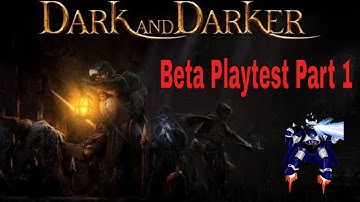 Dark and Darker Beta Playtest Part 1