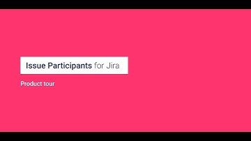 Issue Participants for Jira (Forge app)