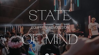 State of Mind (LIVE) - Equippers Worship Feat. Equippers Revolution 