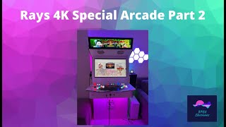 Rays Personal 4K Arcade Upgrades + RAD Drive Demo Part 2