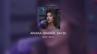 ARIANA GRANDE  34+35 remix