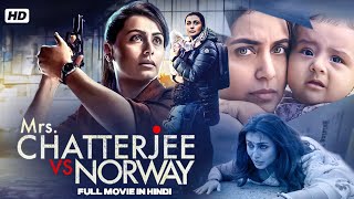 Mrs. Chatterjee vs Norway | Full Movie | Rani Mukerji | Bollywood Legal Drama | HD