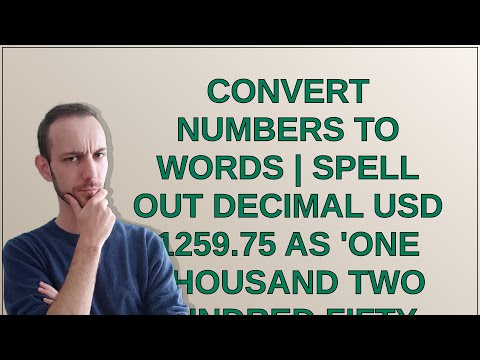 Dba: Convert numbers to words  Spell out DECIMAL USD 1259.75 as 'One thousand two hundred fifty-n...