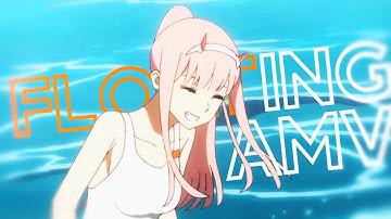 Zero Two Edit//AMV - Floating